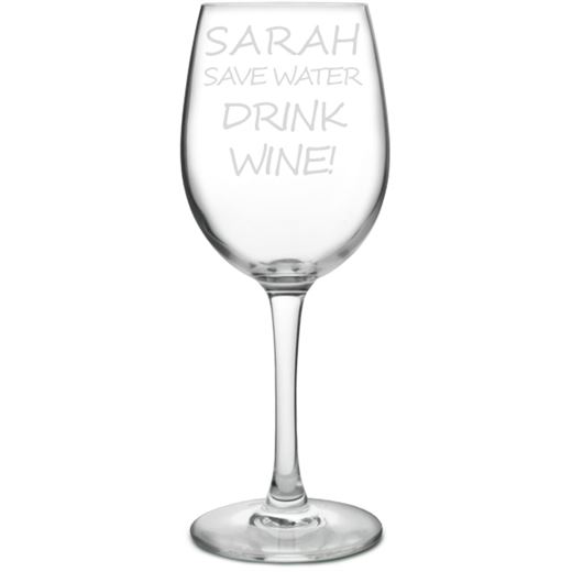 Personalised Wine Glass - Save Water Drink Wine